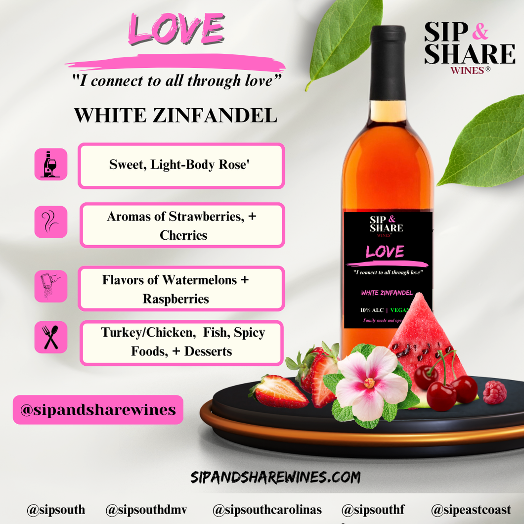 LOVE WHITE ZINFANDEL
